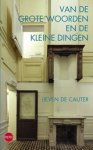 Lieven De Cauter - Van de grote woorden en de kleine dingen
