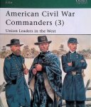 Katcher, Philip - American Civil War Commanders (3): Union Leaders in the West