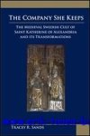 T. Sands; - Company She Keeps. The Medieval Swedish Cult of St. Katherine of Alexandria and Its Transformations,