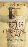 C. den Heyer - Van Jezus naar christendom
