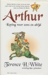 White, Terence H. - Arthur. Koning voor eens en altijd. White, Terence H. - Arthur. Koning voor eens en altijd.