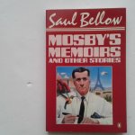 Bellow, Saul - Mosby's Memoirs and Other Stories Bellow, Saul - Mosby's Memoirs and Other Stories