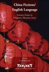 Lee, Robert A. (ed.) - China Fictions/English Language : literary essays in diaspora, memory, story.