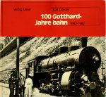 Karl Grieder 198929 - 100 [Hundert] Jahre Gotthardbahn