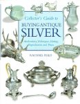 FEILD, Rachael - Collector's Guide to buying Antique Silver. [Authenticity, Techniques, Dating, Reproduction and Prices].