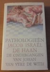 Haan, Jacob Israël de - Pathologieën: de ondergangen van Johan van Vere de With