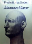 Eeden, Frederik van - Johannes Viator