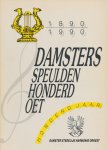 Ploeg, Kees van der - Damsters speulden honderd oet. Honderd jaar. Damster stedelijk harmonie orkest (D.S.H.O.) Appingedam. 1890-1990