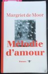 Moor, Margriet de - Melodie d'amour / roman