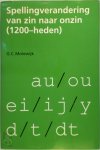 G. C. Molewijk - Spellingverandering van zin naar onzin (1200-heden)