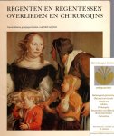 Haak, B. - Regenten en regentessen, overlieden en chirurgijns. Amsterdamse groepsportretten van 1600 tot 1835.