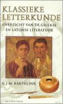 BARTELINK, G.J.M. - KLASSIEKE LETTERKUNDE.  OVERZICHT VAN DE GRIEKSE EN LATIJNSE LITERATUUR.
