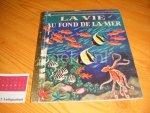 M. Parker, K.N. Daly (ills.: T. Gergely) - La vie au fond de la mer [Livre d'or 166]