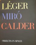  - Objects in Space: Léger, Miro, Calder