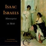 ISRAELS (I.) -  Nijenhuis, H. te & I. Meij: - Isaac Israels Mannequins en Mode.