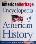Faragher, John Mack - The American Heritage Encyclopedia of American History