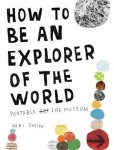 Smith K - How to be an explorer of the world: portable life museum Portable Art Life Museum
