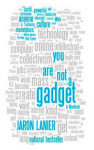 Lanier, Jaron - You Are Not a Gadget / A Manifesto