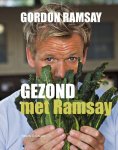 Gordon Ramsay - GEZOND met Ramsay