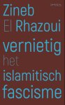 Zineb El Rhazoui - Vernietig het islamitisch fascisme