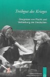 KLIER Freya, FÜHRER Reinhard, DREHER Sibylle - Treibgut des Krieges - Zeugnisse von Flucht und Vertreibung der Deutschen