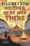Bill Bryson - Neither Here Nor ThereTravels In Europe