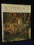 SPANG, Paul; - ECHTERNACH. GESCHICHTE EINER STADT,