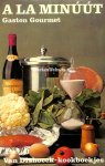 Gourmet, Gaston - A la Minuut