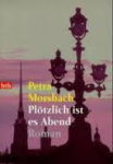 Morsbach, Petra - PLÖTZLICH IST ES ABEND