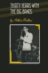 Arthur Rollini - Thirty Years with the Big Bands