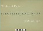 Antonia Hoerschelmann und Siegfried Gohr - Siegfried Anzinger Werke auf Papier Works on Paper