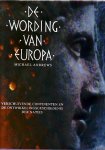 Andrews, Michael - De wording van Europa. Verschuivende contineneten en de ontwikkelingsgeschiedenis der naties.