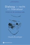 Claudia Bouteligier - Dialoog in recht en literatuur. Kritiek van de narratieve rede / Kritische Studies in Recht en Literatuur / 1