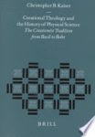KAISER, Christopher B. - Creational Theology and the History of Physical Science