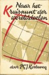 Korteweg, P.G.J. - Naar het kruispunt der werelddeelen.