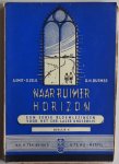 Dutmer D H, Smit A, Zeijl O, ill. Lutz Jan - Naar ruimer horizon Een serie bloemlezingen voor het Chr. Lager Onderwijs deeltje 2