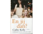Cathy Kelly - En jij dan?