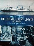 William H. Miller. - The great luxury liners , 1927-1954.