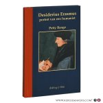 Bange, Petty. - Desiderius Erasmus: Portret van een humanist. Bange, Petty. - Desiderius Erasmus: Portret van een humanist.