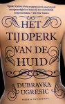 Dubravka Ugresic - Het tijdperk van de huid