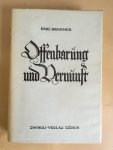 Brunner, D. Emil - Offenbarung und Vernunft. Die Lehre von der christlichen Glaubenserkenntnis