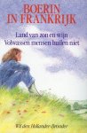 Hollander Bronder, Wil den - Boerin in Frankrijk: Dubbelromman; Land  van zon en wijn /Volwassen mensen huilen niet