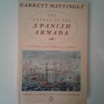 Mattingly, Garrett - The Defeat of the Spanish Armada