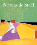 STAEL -  Bouchet, Marie du & Eliza Rathbone & German Viatte & André Chastel & Roger Van Gindertael & Anne de Stael: - Nicolaës de Staël: Catalogue Raisonné of the Paintings.