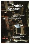 BAIRD, George - Public Space:  Cultural / Political Theory;  Street Photography  An Interpretation By George Baird.