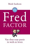 Mark Sanborn 208232 - De Fred-factor Van sleur naar passie in werk en leven