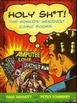 GRAVETT, Paul / STANBURY, Peter - Holy Sh*t! The World's Weirdest Comic Books