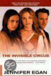 Jennifer Egan - The Invisible Circus