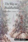 Yin-Shun, Master - THE WAY TO BUDDHAHOOD. Instructions from a Modern Chinese Master