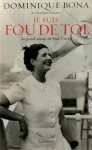 Dominique Bona - Je suis fou de toi